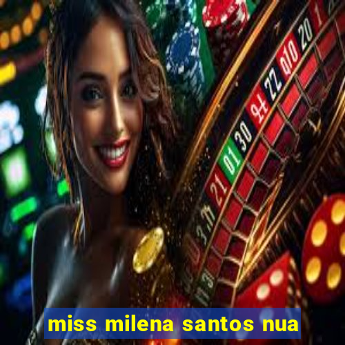 miss milena santos nua